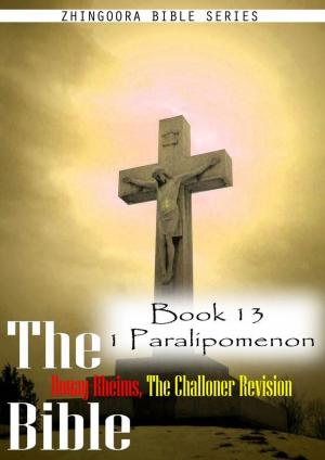 Book cover of The Bible Douay-Rheims, the Challoner Revision,Book 13 1 Paralipomenon