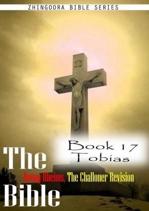 Cover of the book The Bible Douay-Rheims, the Challoner Revision,Book 17 Tobias by Edward Bulwer-Lytton