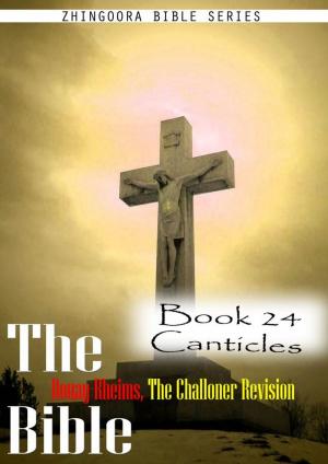 Cover of the book The Bible Douay-Rheims, the Challoner Revision,Book 24 Canticles by Mark Twain