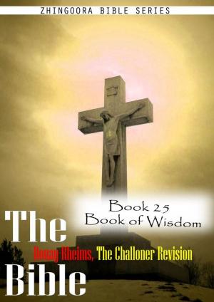 Cover of the book The Bible Douay-Rheims, the Challoner Revision,Book 25 Book of Wisdom by Jacques Casanova de Seingalt