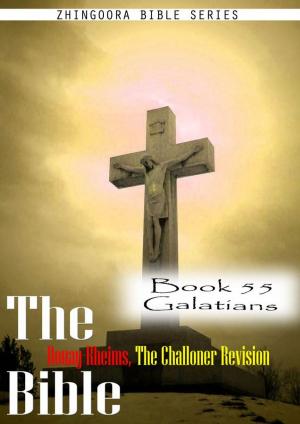 Cover of the book The Bible Douay-Rheims, the Challoner Revision,Book 55 Galatians by B. B.