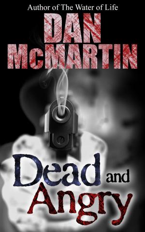 Cover of the book Dead and Angry by Gael Morrison