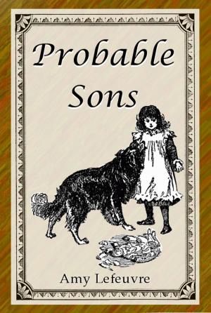 Cover of the book Probable Sons by Charlotte Maria Tucker, Illustrator (Unknown)