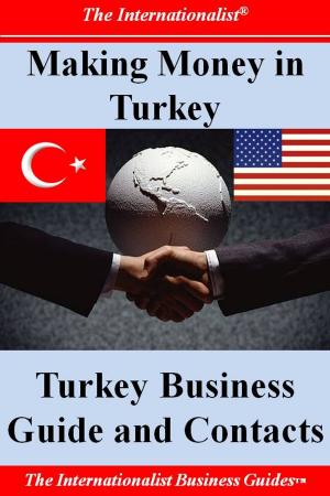 Book cover of Making Money in Turkey: Turkey Business Guide and Contacts