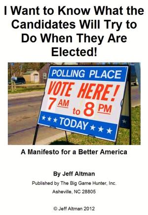Cover of the book I Want to Know What the Candidates Will Try to Do If They Are Elected! by Stephen Battaglio