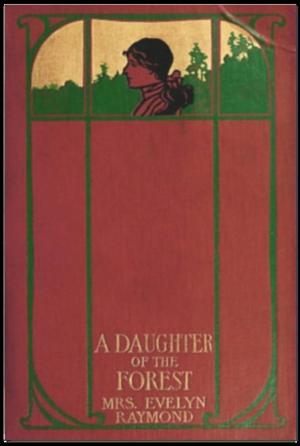 Cover of the book A Daughter of the Forest by H. Irving Hancock