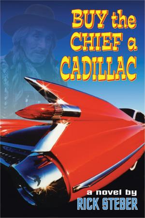 Cover of the book Buy the Chief a Cadillac by Rick Steber