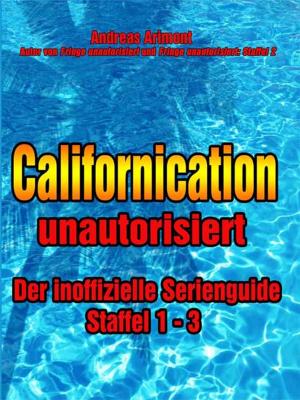 Book cover of Californication unautorisiert - Der inoffizielle Serienguide - Staffel 1 - 3