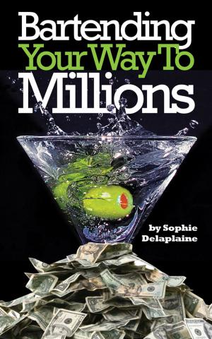 Book cover of Bartending Your Way To Millions