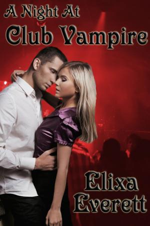 Cover of the book A Night At Club Vampire by Elixa Everett