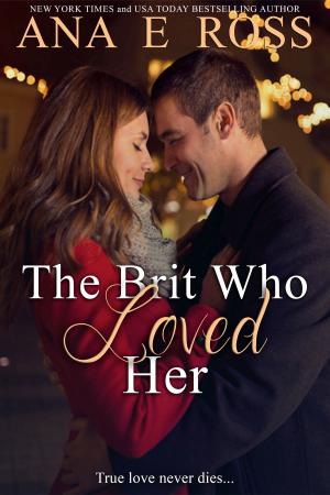 Cover of the book The Brit Who Loved Her by Heather McCoubrey