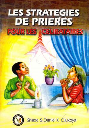 Cover of the book Les Strategies de Prieres Pour Les Celibataires by Margie Fleurant