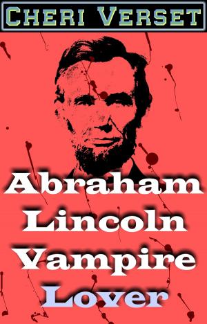 Cover of the book Abraham Lincoln Vampire Lover by Savannah Morgan