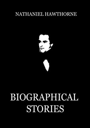bigCover of the book Biographical Stories by 
