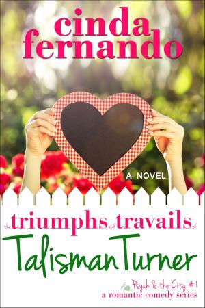 Cover of the book The Triumphs and Travails of Talisman Turner: A Romantic Comedy Novel by Nancy Adams