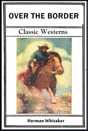 Cover of the book Over The Border by Edward L. Wheeler