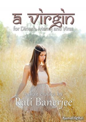 Cover of the book A Virgin for Dinesh, Manoj and Virat by Aimee Nichon