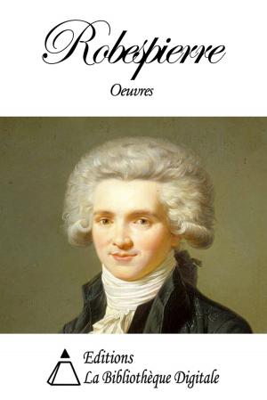Cover of the book Oeuvres de Robespierre by Jean-Charles Gervaise de Latouche