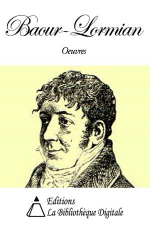 Cover of the book Oeuvres de Baour-Lormian by Joseph-Arthur de Gobineau