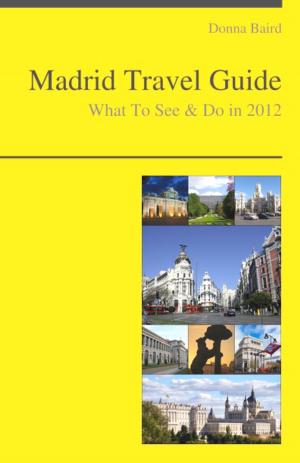 Cover of the book Madrid, Spain Travel Guide - What To See & Do by Sophie Parry