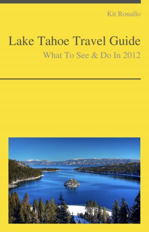 Book cover of Lake Tahoe (California & Nevada) Travel Guide - What To See & Do