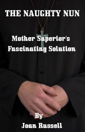 Book cover of The Naughty Nun: Mother Superiors Fascinating Solution