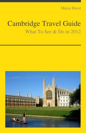 Cover of the book Cambridge (UK) Travel Guide - What To See & Do by Nathan Wilson