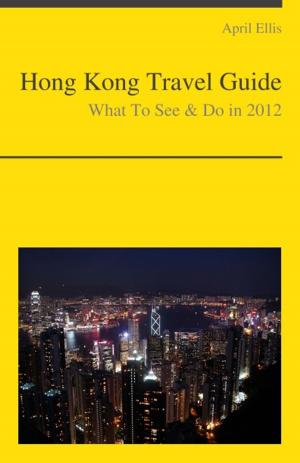 Cover of Hong Kong, China Travel Guide - What To See & Do
