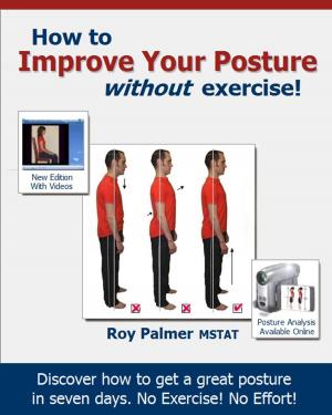 Book cover of How to Improve Your Posture without Exercise In Seven Days