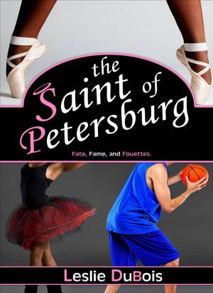 Cover of the book The Saint of Petersburg (Dancing Dream #3) by Leslie DuBois