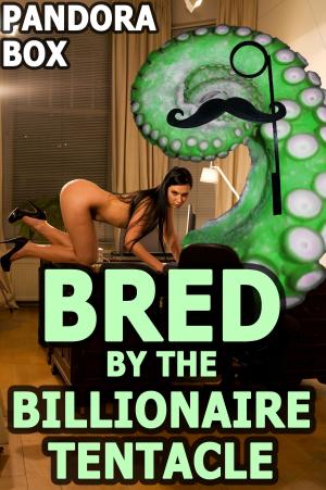 bigCover of the book Bred by the Billionaire Tentacle by 