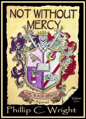 Cover of the book Not Without Mercy The Black Death by J.J. Ollman