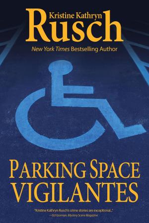 Cover of the book Parking Space Vigilantes by Kristine Kathryn Rusch