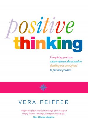 Book cover of Positive Thinking: Everything you have always known about positive thinking but were afraid to put into practice