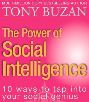 Cover of the book The Power of Social Intelligence: 10 ways to tap into your social genius by Jane Casey