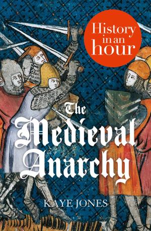 Book cover of The Medieval Anarchy: History in an Hour