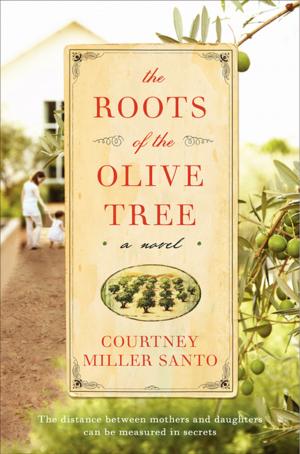 Cover of the book The Roots of the Olive Tree by Roxie Rivera