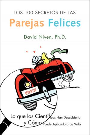 Cover of the book Los 100 Secretos de las Parejas Felices by David Niven PhD