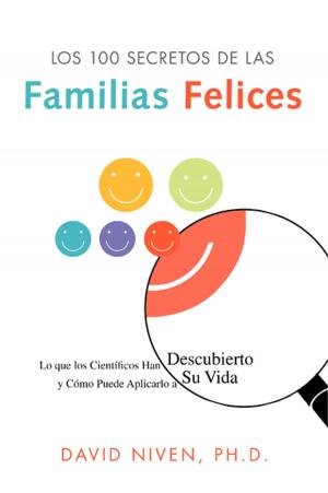 Cover of the book Los 100 Secretos de las Familias Felices by Guillermo del Toro, Chuck Hogan