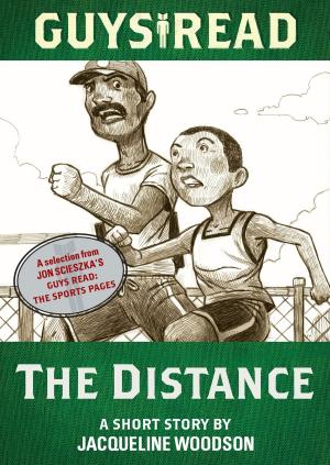 Cover of the book Guys Read: The Distance by Jarrett J. Krosoczka