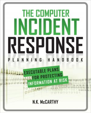 Cover of the book The Computer Incident Response Planning Handbook: Executable Plans for Protecting Information at Risk by Christine Canning Wilson
