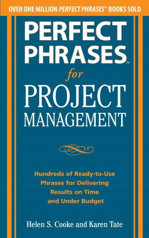 Cover of the book Perfect Phrases for Project Management: Hundreds of Ready-to-Use Phrases for Delivering Results on Time and Under Budget by Ashwani Nanda