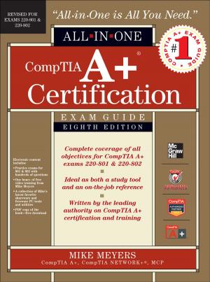 Book cover of CompTIA A+ Certification All-in-One Exam Guide, 8th Edition (Exams 220-801 & 220-802)