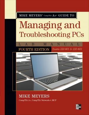Cover of the book Mike Meyers' CompTIA A+ Guide to Managing and Troubleshooting PCs Lab Manual, Fourth Edition (Exams 220-801 & 220-802) by Paul Allen, Joseph Bambara