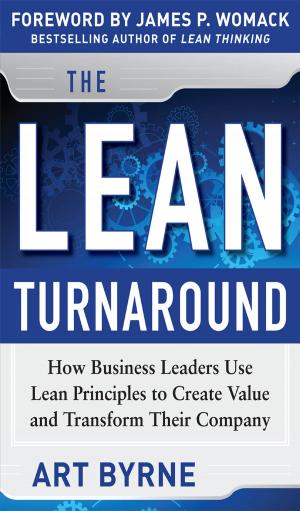Cover of the book The Lean Turnaround: How Business Leaders Use Lean Principles to Create Value and Transform Their Company by Keven Shevels