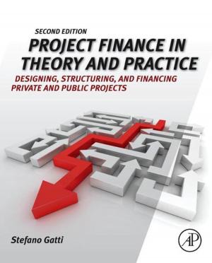 Cover of the book Project Finance in Theory and Practice by Cesare Hall, Ph.D., S. Larry Dixon, B.Eng., Ph.D.