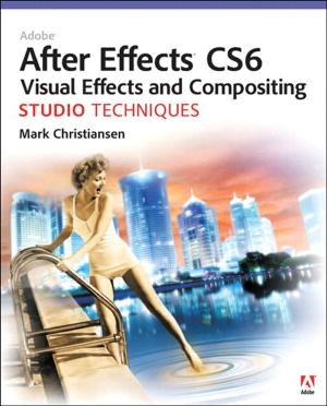 Cover of the book Adobe After Effects CS6 Visual Effects and Compositing Studio Techniques by Tom Lydon