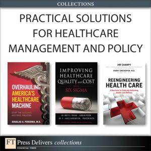 Cover of the book Practical Solutions for Healthcare Management and Policy (Collection) by Larry Ullman