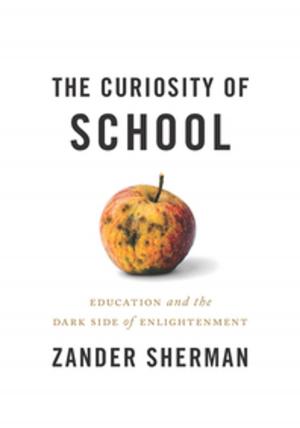 Cover of the book The Curiosity of School by Jeff Crump, Bettina Schormann