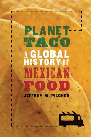 Cover of the book Planet Taco:A Global History of Mexican Food by William D. Romanowski